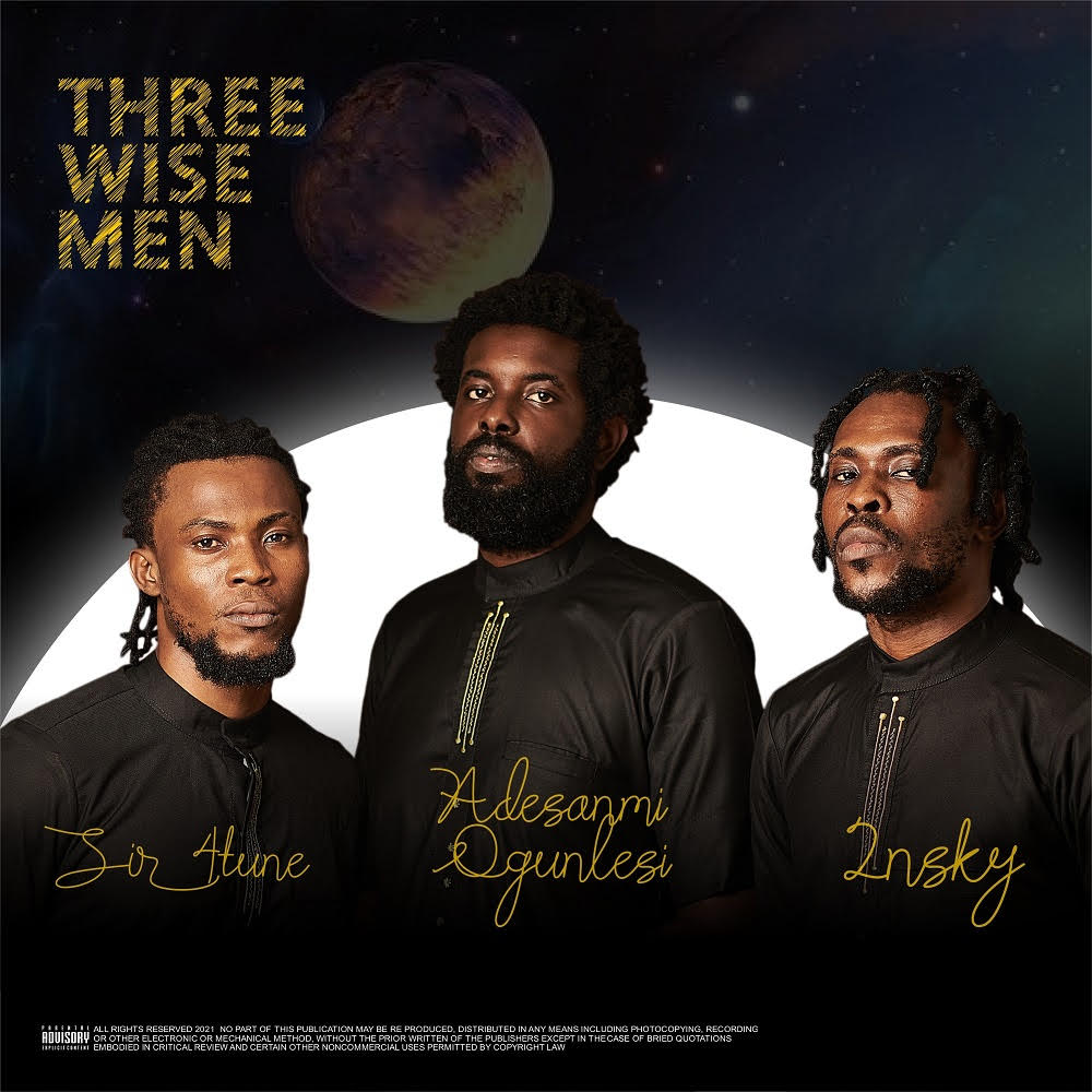 TMAQTALK MUSIC : Adesanmi Ogunlesi x Sir4tune x 2nsky - Three Wise Men (EP)