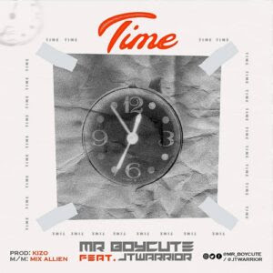 TMAQTALK MUSIC: Mr Boycute Ft. JTwarrior - Time (Prod. Kizo)