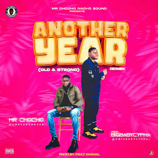 TMAQTALK  MUSIC: Mr Chocho - Another Year (Old and Strong) Remix ft. BigBabyCypha