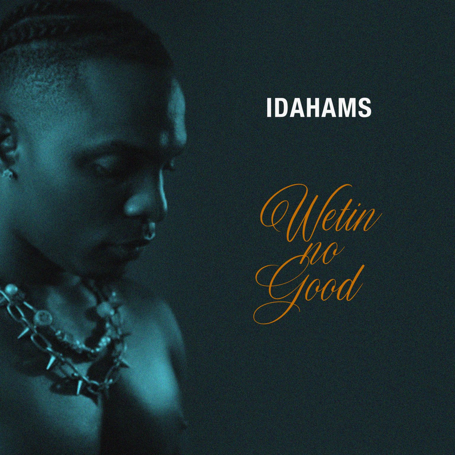 TMAQTALK MUSIC : Wetin No Good – “Idahams”