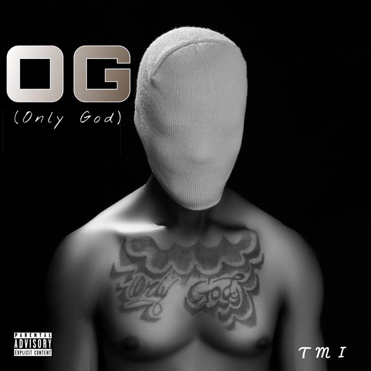 TMAQTALK MUSIC: EP: TMI – OG (Only God)