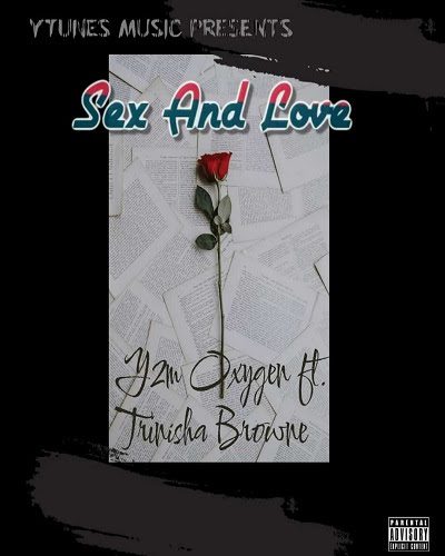 TMAQTALK MUSIC: Y2m Oxygen Ft. Trinisha Browne – Sex And Love