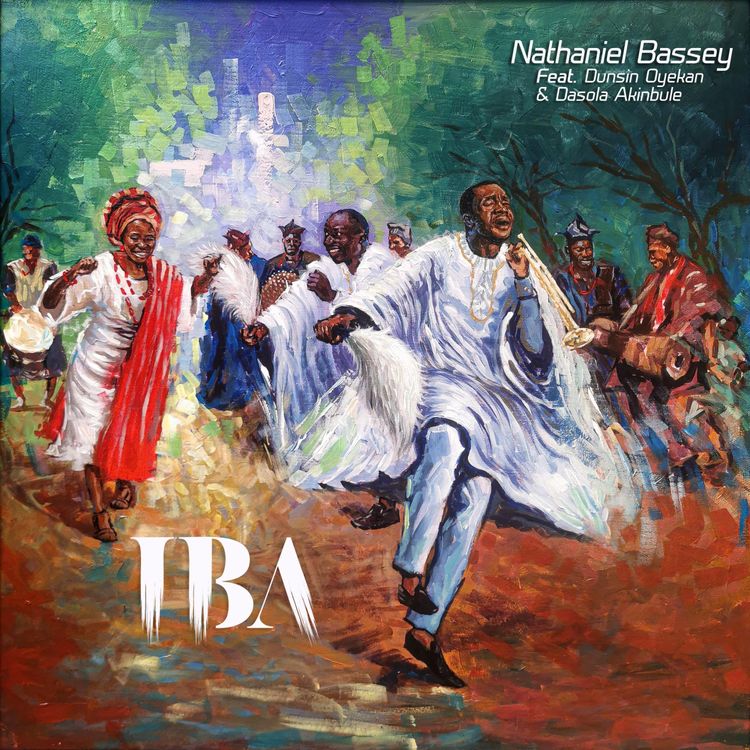 TMAQTALK MUSIC : Nathaniel Bassey – Iba ft. Dunsin Oyekan & Dasola Akinbule