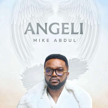 TMAQTALK MUSIC: Mike Abdul - Angeli
