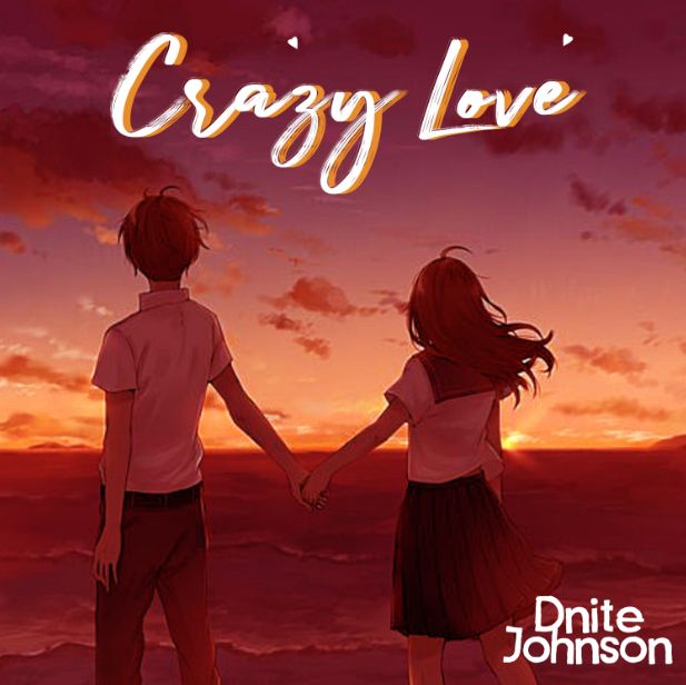 TMAQTALK MUSIC:Dnite Johnson - Crazy Love