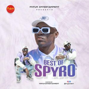 TMAQTALK MIXTAPE : Myfun Entertainment – Best of Spyro Mixtape