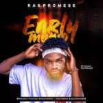 TMAQTALK MUSIC : Ras Promese – Early Momo