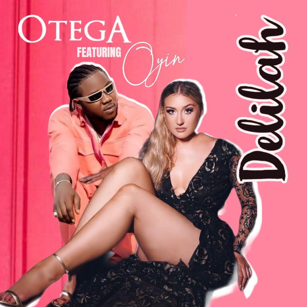 TMAQTALK MUSIC: Otega X Oyin – Delilah