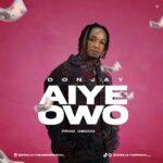 TMAQTALK MUSIC : Aiye Owo – Donjay