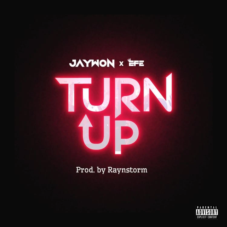 TMAQTALK MUSIC : Jaywon – Turn Up ft. Efe