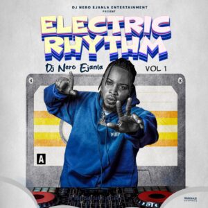 TMAQTALK MIXTAPE : Dj Nero Ejanla - Electric rthym mix vol 1