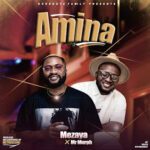 TMAQTALK MUSIC: Mezaya – Amina Ft. Mr Murph