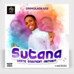 TMAQTALK MUSIC : Orimolade Keji – Sutana