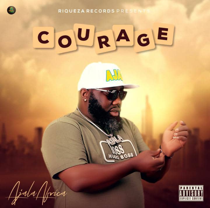 TMAQTALK MUSIC: Ajala Africa - Courage