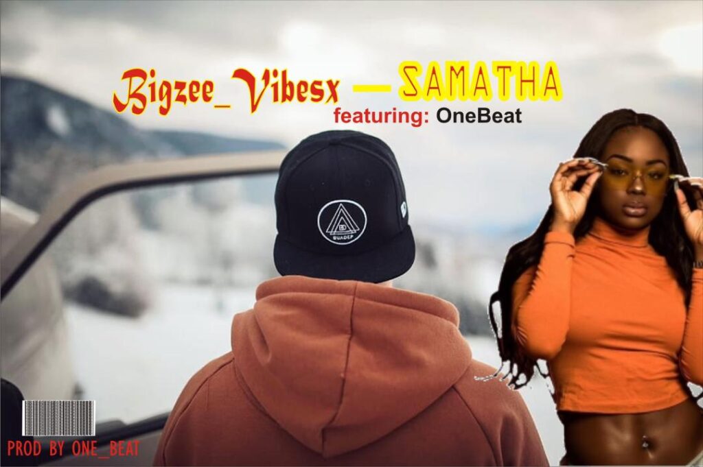 TMAQTALK MUSIC: Bigzee Vibesx Ft. OneBeat – Samatha