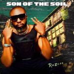 TMAQTALK MUSIC : Razcee – Son Of The Soil