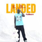 TMAQTALK ALBUM: Fullborn – Landed