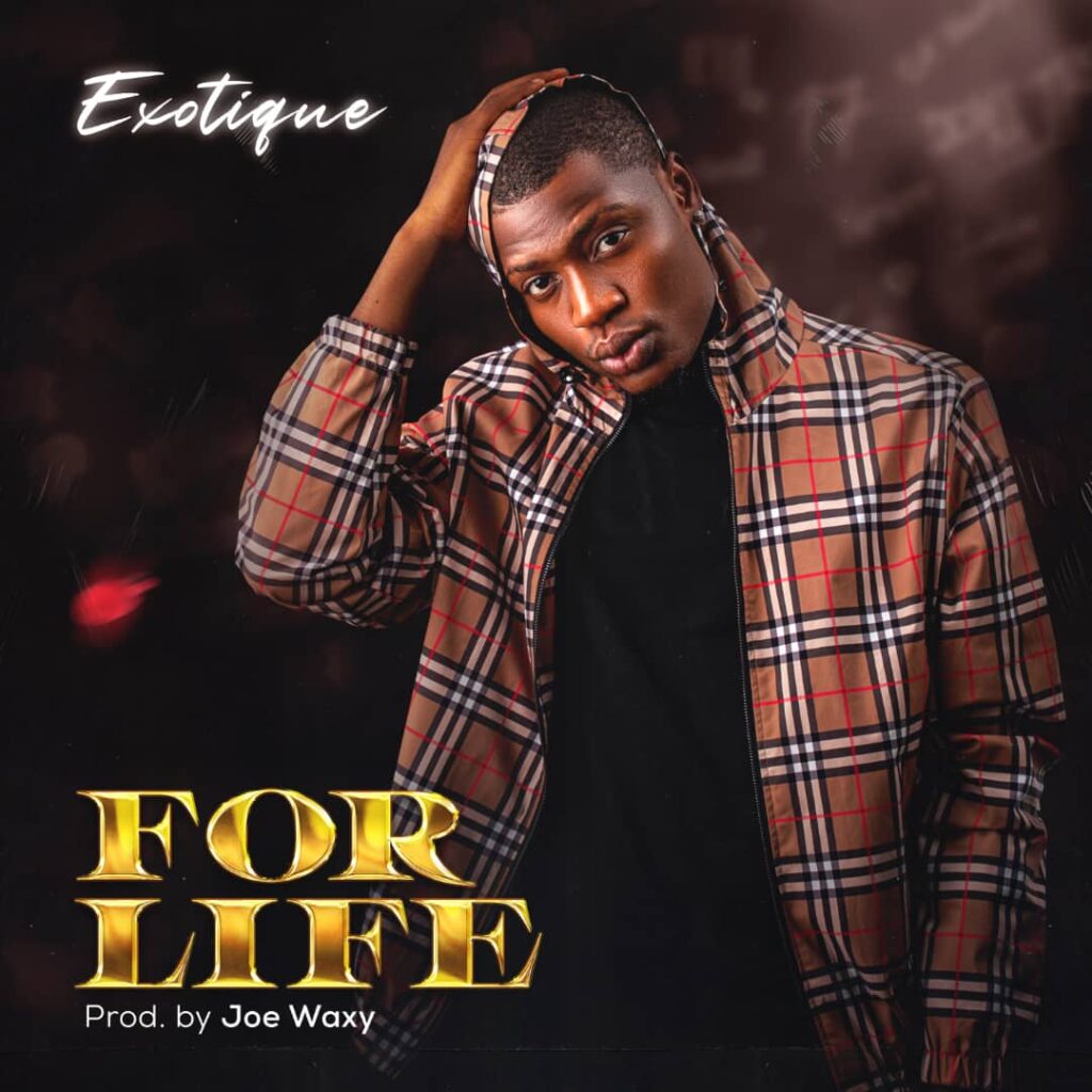 TMAQTALK MUSIC: Exotique – For Life (Prod. Joe Waxy)