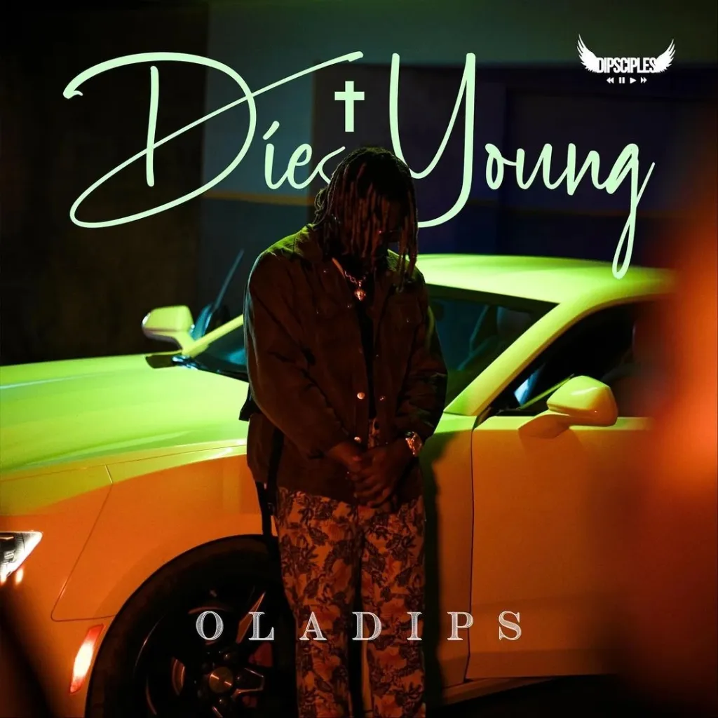 TMAQTALK MUSIC : OlaDips – Die Young