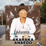 TMAQTALK MUISC :  Akaraka Anedo – Adaoma