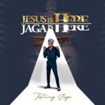 TMAQTALK MUSIC : TESTIMONY JAGA – JESUS IS HERE, JAGA IS HERE” (THE EP)