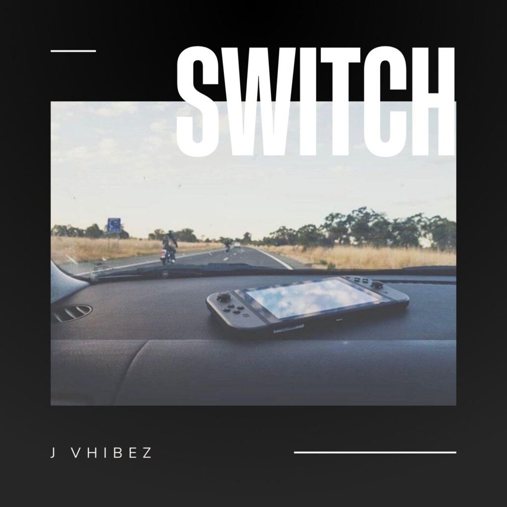 TMAQTALK MUSIC : J Vhibez – Switch