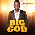 TMAQTALK MUSIC : Akpororo – Big God