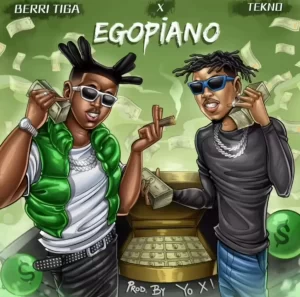 TMAQTALK MUSIC : Berri Tiga – Egopiano ft. Tekno