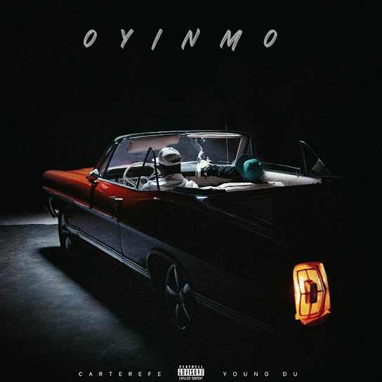 TMAQTALK MUSIC : Carterefe – Oyinmo ft. Young Duu