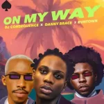 TMAQTALK MUSIC : DJ Consequence – On My Way ft. Danny Brace & Runtown