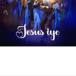 TMAQTALK MUSIC : Nathaniel Bassey – Jesus Iye