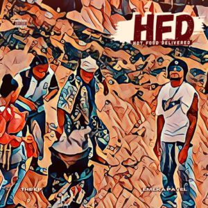 TMAQTALK MUSIC : Emeka Pavel – HFD (Hot Food Delivered)