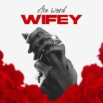 TMAQTALK  Music: Ace Word – Wifey