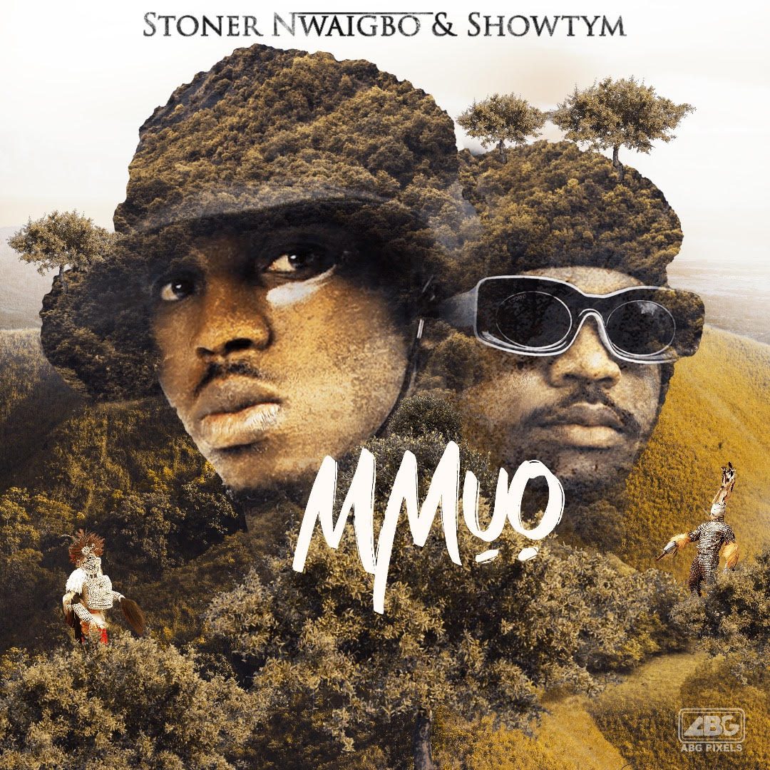 TMAQTALK MUSIC : Stoner Nwaigbo x Showtym - Mmuo