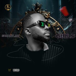 TMAQTALK MUSIC & VISUAL : Shaddy Jay - Girls