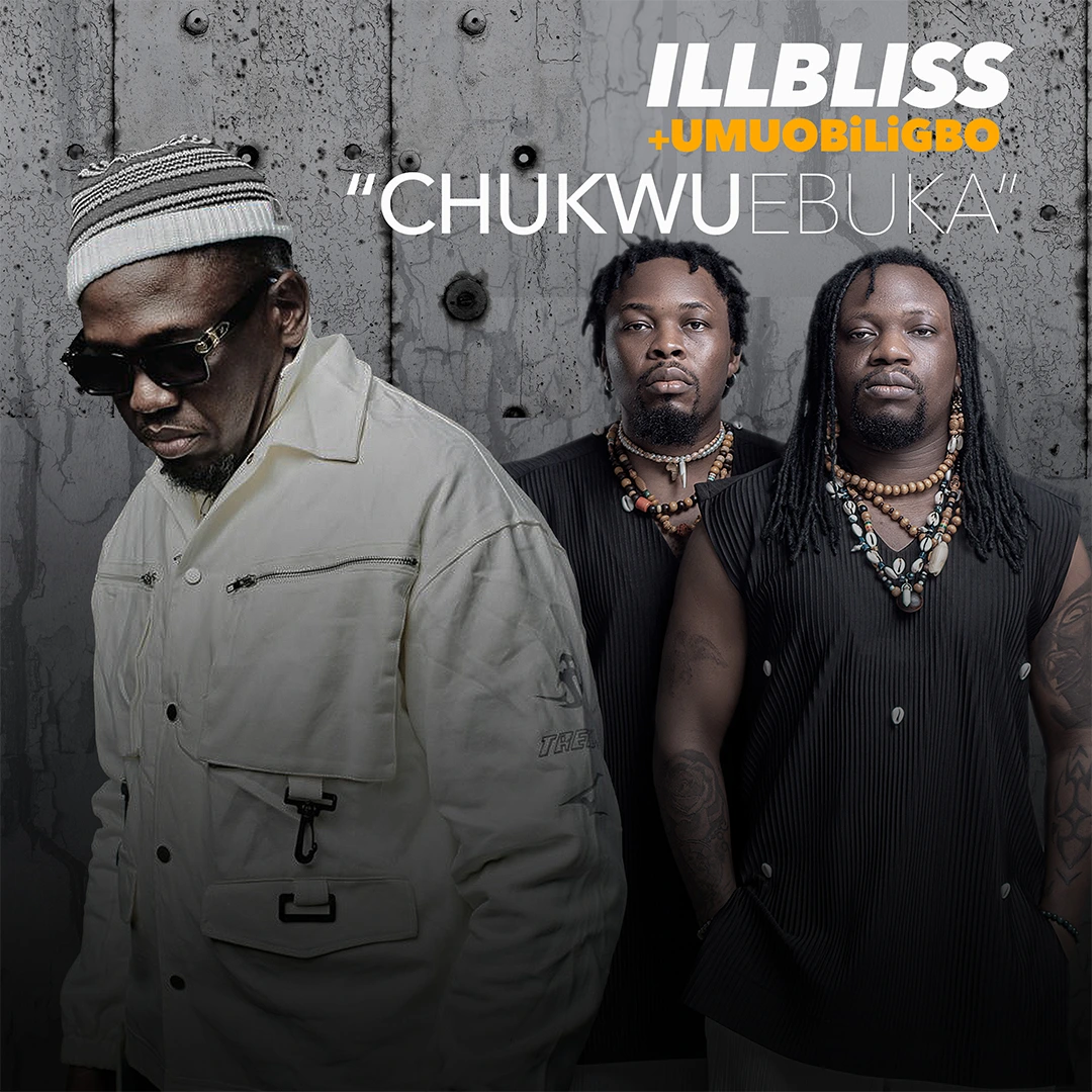 TMAQTALK MUSIC: Illbliss – Chukwu Ebuka ft. Umu Obiligbo