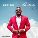 TMAQTALK MUSIC: KONJA BOI – OUTSIDE