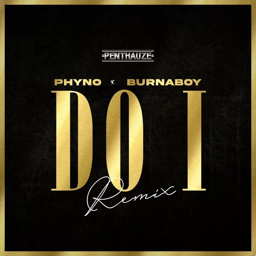 TMAQTALK MUSIC : Phyno – Do I (Remix) ft. Burna Boy