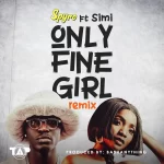 TMAQTALK MUSIC : Spyro – Only Fine Girl (Remix) ft. Simi