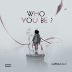 TMAQTALK MUSIC :Damola SLG – Who You Be? EP