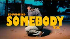 TMAQTALK VISUAL : Soundmind Ft. Terrific Xmile - Somebody