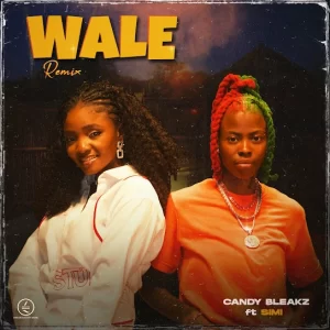 TMAQTALK MUSIC : Candy Bleakz – Wale (Remix) ft. Simi