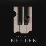 TMAQTALK MUSCI : Jaido P – Better