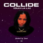 TMAQTALK MUSIC : Wndy Cfire – Collide (Ouh La La)