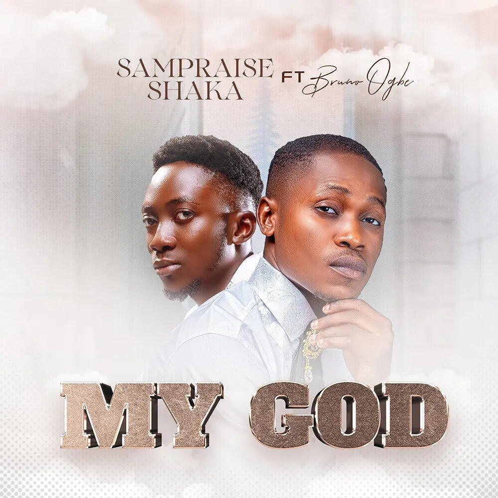 TMAQTALK MUSIC : Sampraise Shaka Ft. Bruno Ogbe – My God
