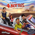 TMAQTALK MUSIC :Mr Endowed Feat. Niytenor & Raphbillz – 4 Bottles