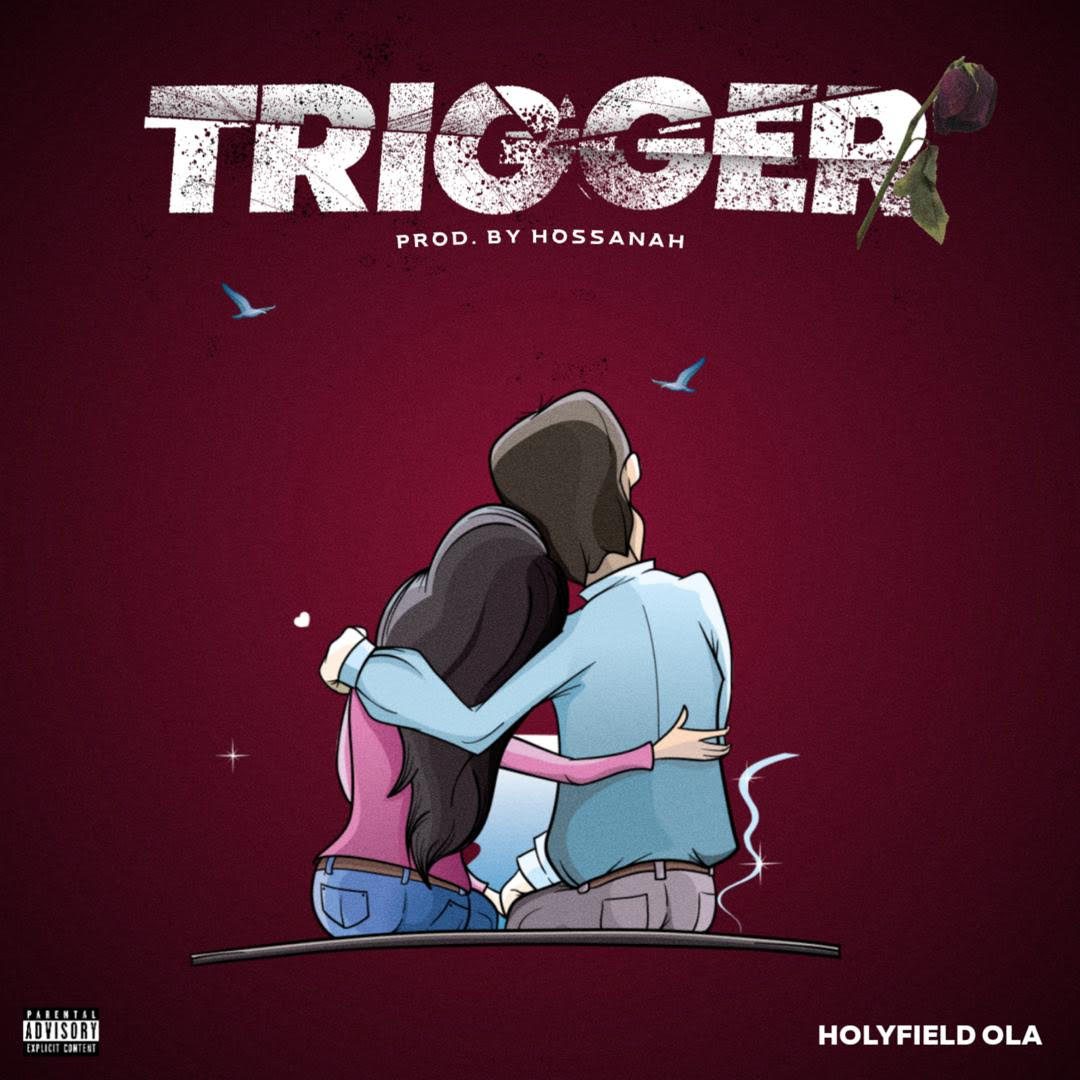 TMAQTALK MUSIC : Holyfield Ola – Trigger