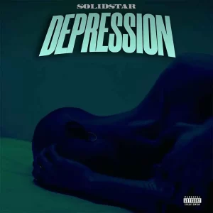 TMAQTALK MUSIC : Solidstar – Depression