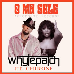 TMAQTALK MUSIC : Whytepatch Ft. Chirose - O Ma Sele