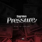 TMAQTALK MUSIC: Barmo – “Pressure”